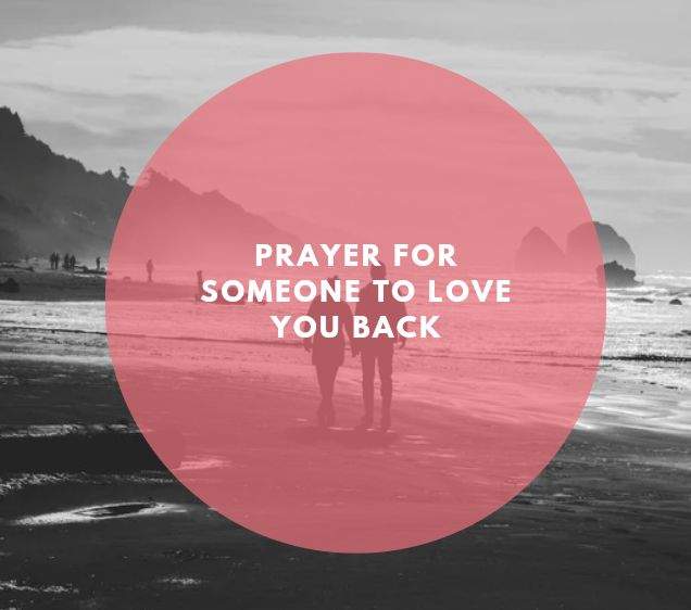 Prayer For Someone To Love You Back