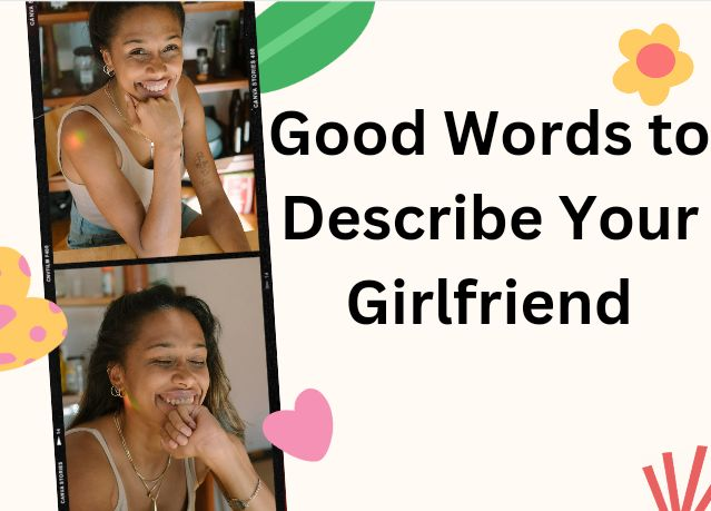 good-words-to-describe-your-girlfriend-claraito-s-blog